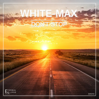 White-Max - Don't Stop