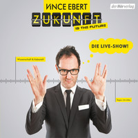 Vince Ebert - Zukunft is the Future (Die Live-Show)
