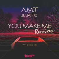 A.M.T - You Make Me (Remixes)