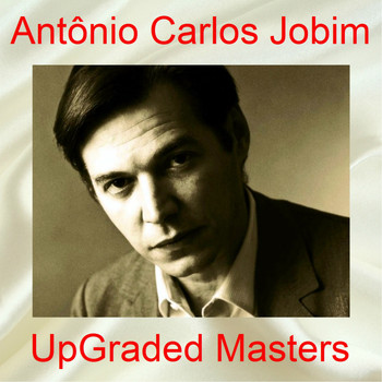 Antônio Carlos Jobim - UpGraded Masters (Remastered 2017)