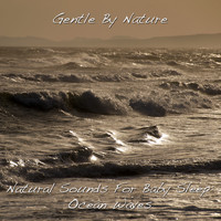 Gentle by Nature - Natural Sounds for Baby Sleep: Ocean Waves