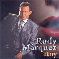 Rudy Marquez - Rudy Marquez Hoy