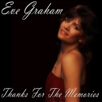 Eve Graham - Thanks for the Memories