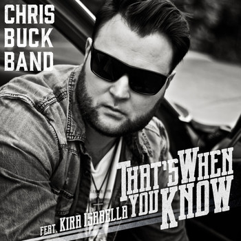 Chris Buck Band & Kira Isabella - That's When You Know