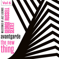 George Russell Sextet - Milestones of Jazz Legends - Avantgarde the New Thing, Vol. 6