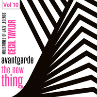 Cecil Taylor - Milestones of Jazz Legends - Avantgarde the New Thing, Vol. 10