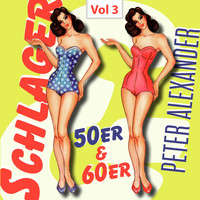 Peter Alexander - Schlager 50er & 60er, Vol. 3