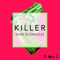 Rene Rodrigezz - Killer