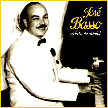 José Basso - Melodía de Arrabal