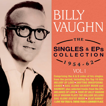 Billy Vaughn - The Singles & Eps Collection 1954-62, Vol. 1