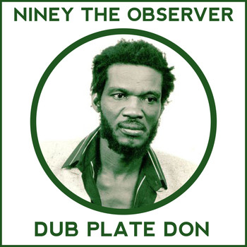 Niney the Observer - Niney the Observer Dub Plate Don