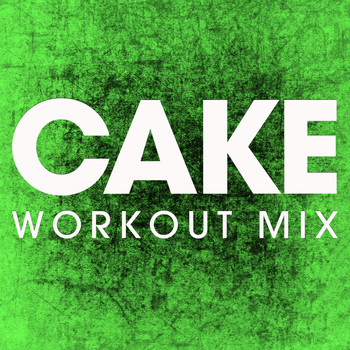 Power Music Workout - Cake - Single