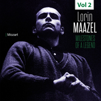 Lorin Maazel - Milestones of a Legend - Lorin Maazel, Vol. 2