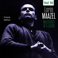 Lorin Maazel - Milestones of a Legend - Lorin Maazel, Vol. 10