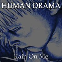 Human Drama - Rain on Me