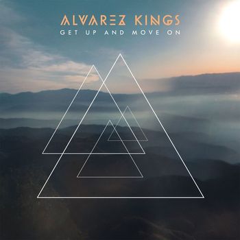 Alvarez kings - Get Up and Move On