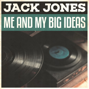 Jack Jones - Me And My Big Ideas