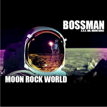 Bossman - MOON ROCK WORLD