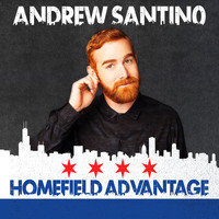 Andrew Santino - Homefield Advantage (Explicit)