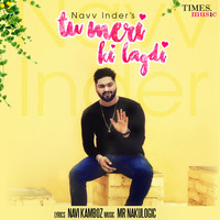 Navv Inder - Tu Meri Ki Lagdi - Single