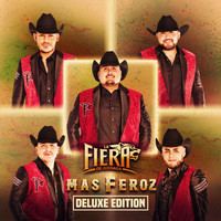 La Fiera De Ojinaga - Más Feroz: Deluxe Edition