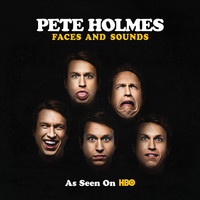 Pete Holmes - Faces and Sounds (Explicit)