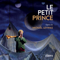 Arie van Beek, Michaël Levinas & Orchestre de Picardie - Le petit prince (Live Recording, Paris 2015)