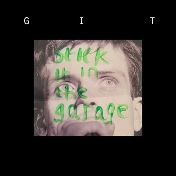 Git - Stick It In The Garage