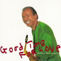 Sadao Watanabe - Good Time For Love (2017 Remaster)