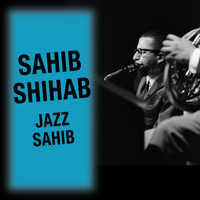 Sahib Shihab - Jazz Sahib (Bonus Track Version)