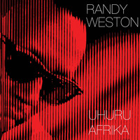 Randy Weston - Uhuru Afrika (Bonus Track Version)