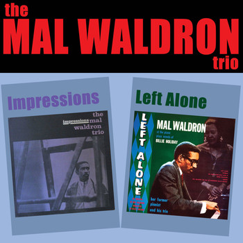Mal Waldron - The Mal Waldron Trio: Impressions + Left Alone