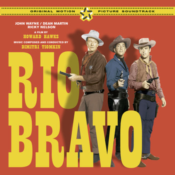 Dimitri Tiomkin - Rio Bravo (The Original Score & Soundtrack) [Bonus Track Version]