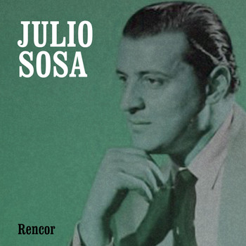 Julio Sosa - Rencor