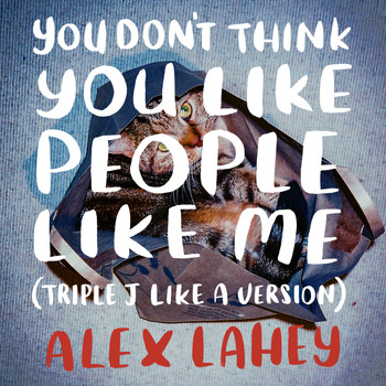 Alex Lahey - You Don't Think You Like People Like Me (triple j Like A Version)