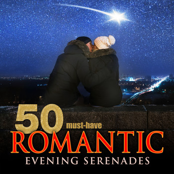 Various Artists - 50 Must-Have Romantic Evening Serenades