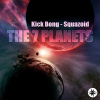 Kick Bong & Squazoid - The 7 Planets