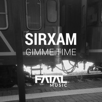 Sirxam - Gimme Time