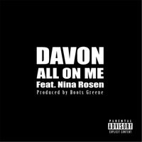 Davon - All on Me (feat. Nina Rosen) (Explicit)