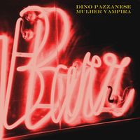 Dino Pazzanese - Mulher Vampira (Explicit)
