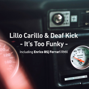 Lillo Carillo & Deaf Kick - It's Too Funky