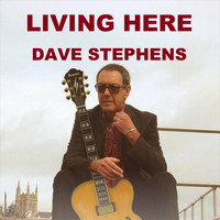 Dave Stephens - Living Here