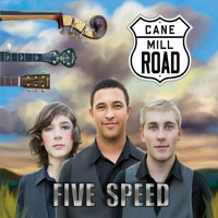 Cane Mill Road - Five Speed