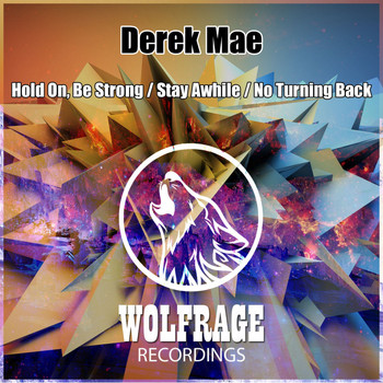 Derek Mae - Hold On, Be Strong / Stay Awhile / No Turning Back