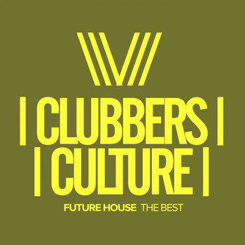 Various Artists - Clubbers Culture: Future House The Best