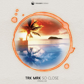 Trk Mrk - So Close