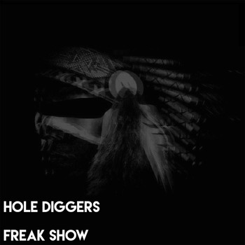 Hole Diggers - Freak Show