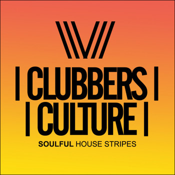Various Artists - Clubbers Culture: Soulful House Stripes