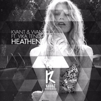 Kvant & Wanroux Ft. Vika Tendery - Heathens (The Remixes)