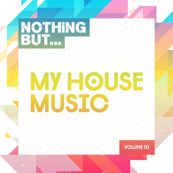 Various Artists - Nothing But... My House Music, Vol. 1